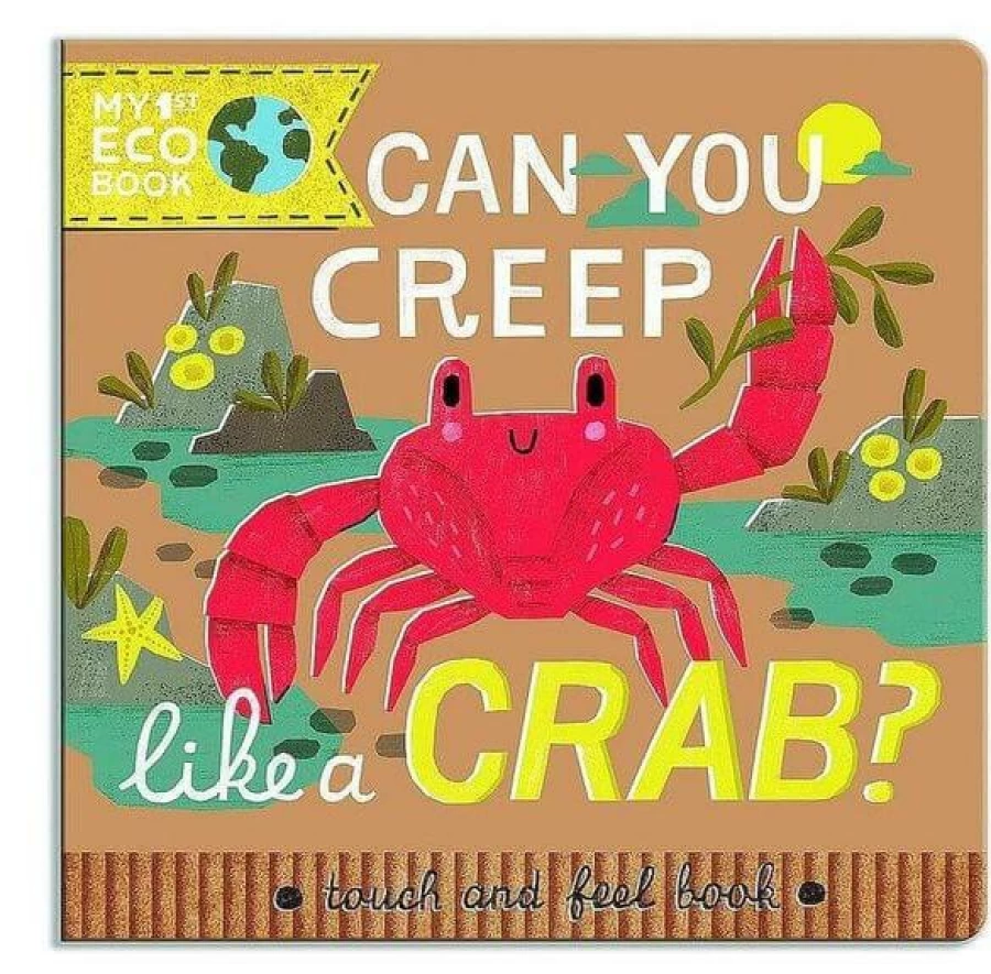 Hot My 1St Eco Touch And Feel Book Can You Creep Like A Crab?