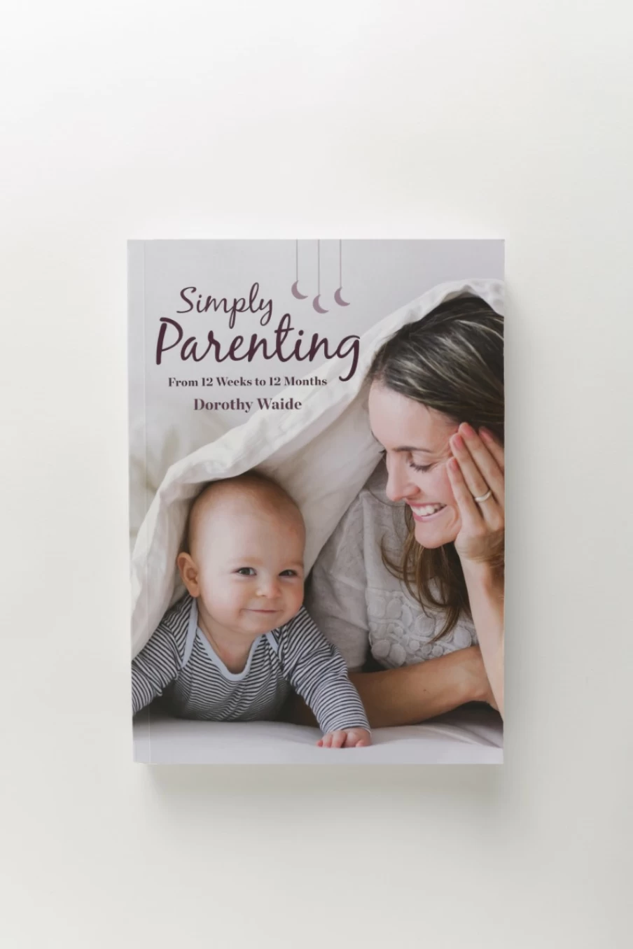 Best Simply Parenting Dorothy Waide